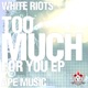 Too much for you EP