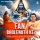 Fan Bhole Nath Ke Single