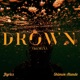 Drown feat Shimon Atunde Remix Single