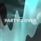 Party s Over Single