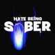 Hate Being Sober Single