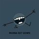 Wanna Get Down Single