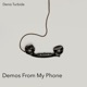 Demos From My Phone