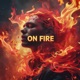 On fire Single