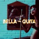 Bella Quita Single