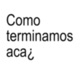 Como Terminamos Aca Single