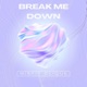 Break Me Down feat prodflux JAYD3D Single