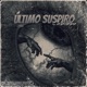 Último Suspiro feat Aniaal KLC Lvao Single