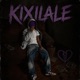 Kixilale feat Mariobeatzz Single
