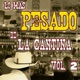 Lo Más Pesado de la Cantina Vol 2
