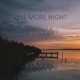 One More Night Single