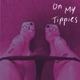 On My Tippies Single