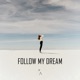 Follow My Dream Single