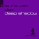 Deep Shadow Single