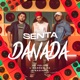 Senta Danada Single
