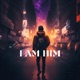 I AM HIM feat A Rob Single