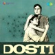 Dosti Original Motion Picture Soundtrack