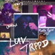 Luv Trppd feat Matte Roxx roxy Single