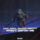 Won t Catch Me Single