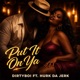 Put It On Ya feat Hurk Da Jerk Single