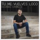 Tu Me Vuelves Loco Single