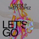 Let s Go feat Tasty Lopez Single