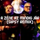 A zene az mindig ját feat Gitano Nagy Laci Gipsy Remix Single