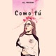 Como Tú Single