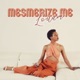 Mesmerize Me Single
