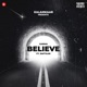 Believe feat Raftaar Single