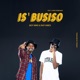 Is busiso feat Langa Ndimande Single