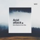 Acid Attack Single