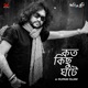 Koto Kichchu Ghotey Original Single