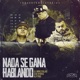 Nada Se Gana Hablando feat Jerí Hydra Dj Jihn Stalag Single