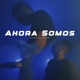 Ahora somos feat Noble esquivel Single