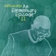 An Elementary Episode II