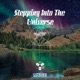 Stepping Into the Universe Single