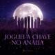 Joguei a Chave no Anália feat Gree Cassua Single