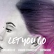 Let You Go feat Chavis Chandler Supakaine Single