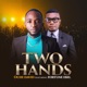 Two Hands feat Fortune Ebel Single