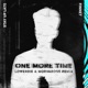 One More Time LOWERDIE Morva Remix feat Stay up Late Single