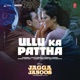 Ullu Ka Pattha From Jagga Jasoos Single
