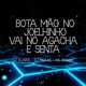Bota a Mão no Joelhinho Vai no Agacha e Senta Single