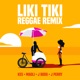 Liki Tiki Reggae Remix Single