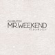 Mr Weekend feat ケンチンミン Single