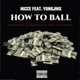 HOW TO BALL feat Yung Jinx Single