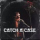 Catch a Case Single