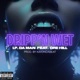 DRIPP N WET feat Dre Hill Single