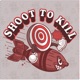 Shoot to Kill Single