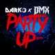 Party Up Up in Here DARKO Remix Single